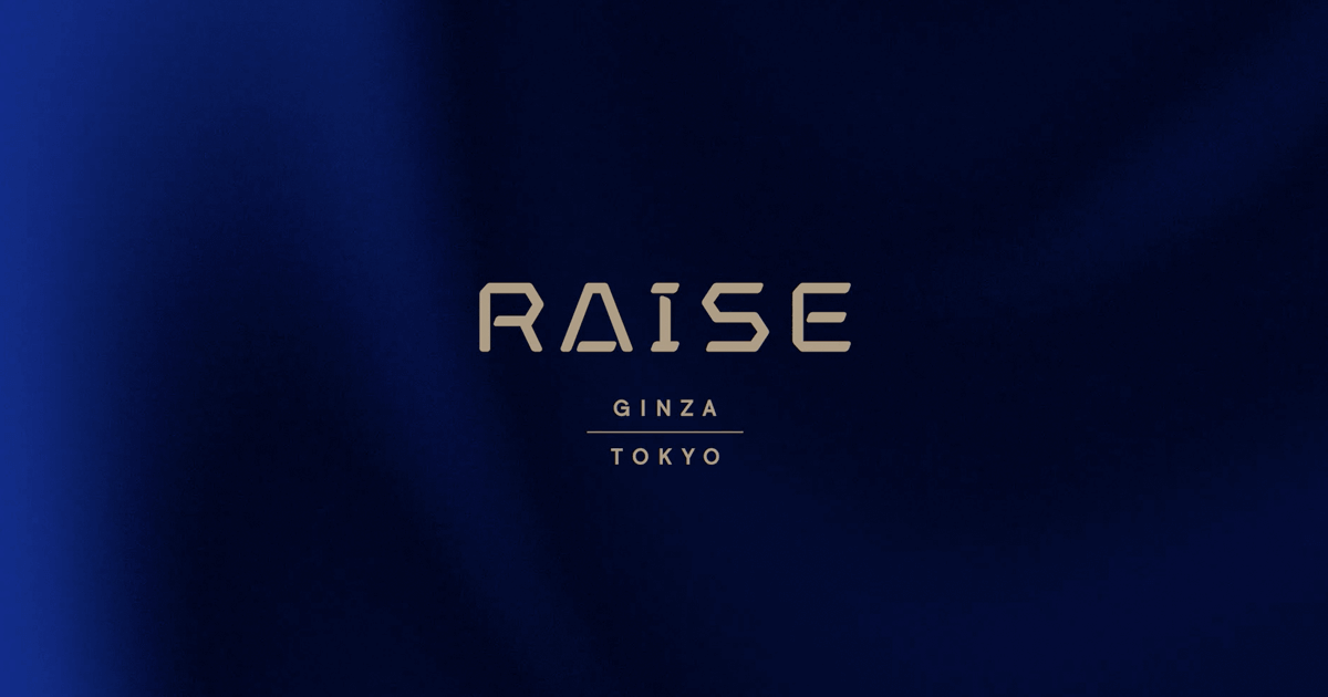 RAISE | GINZA TOKYO